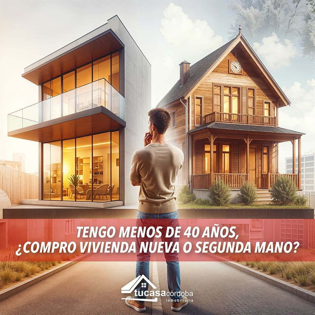 Tengo menos de 40 años, ¿compro vivienda nueva o segunda mano?