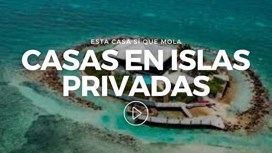 Esta casa sí que mola: Casas en Islas Privadas