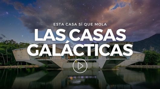 Esta casa sí que mola: Casas galácticas