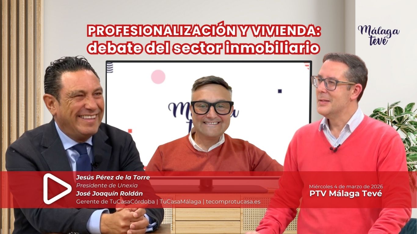 El sector inmobiliario andaluz analiza sus retos y oportunidades en Málaga Tevé