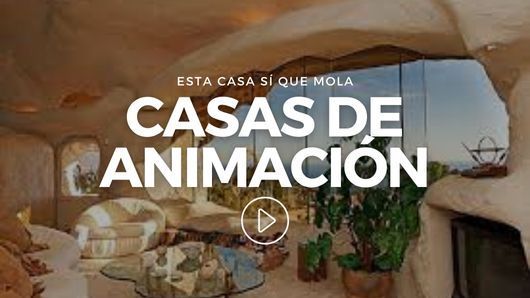 Esta casa sí que mola: Las casas de animación