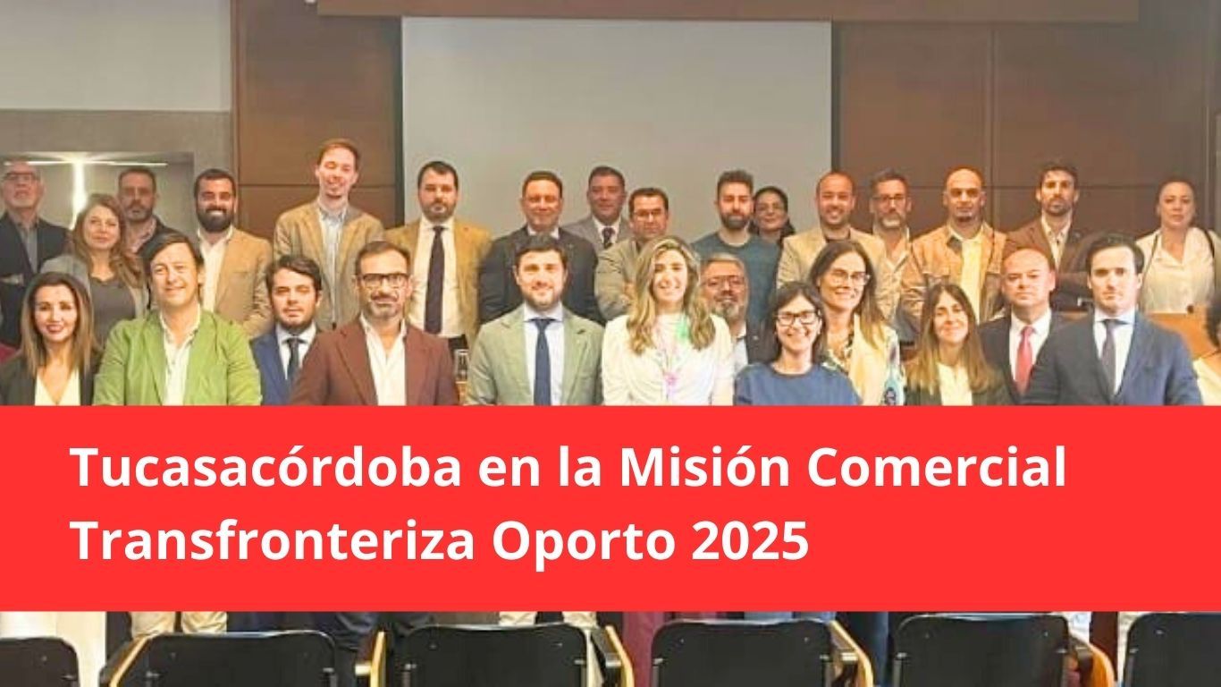 Tucasacórdoba en la Misión Comercial Transfronteriza Oporto 2025