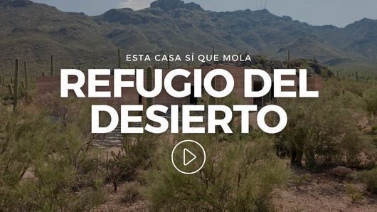 Esta casa sí que mola: Refugio en el desierto