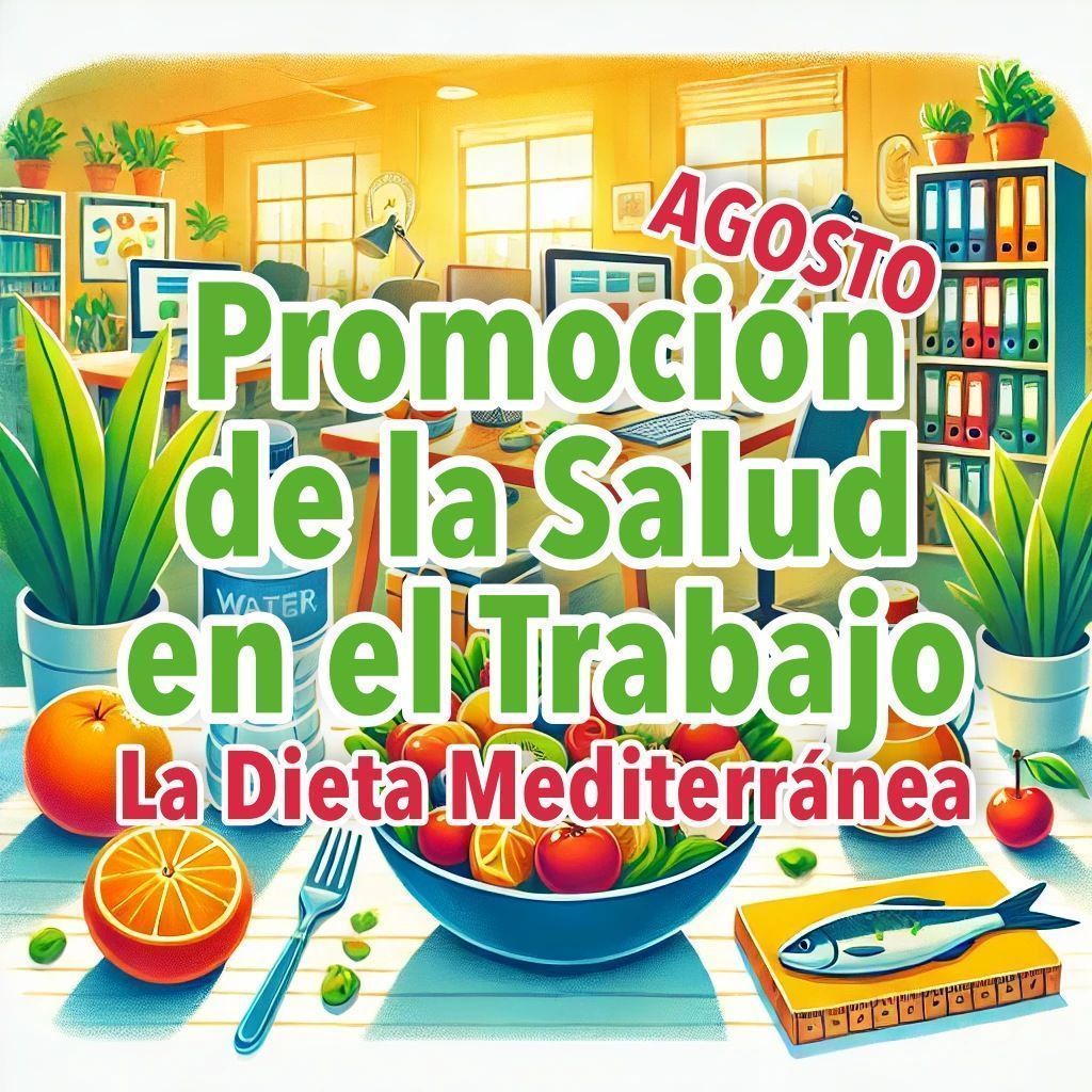 PST Agosto: 10 Consejos Clave para Promover la Salud en el Trabajo Basados en la Dieta Mediterránea