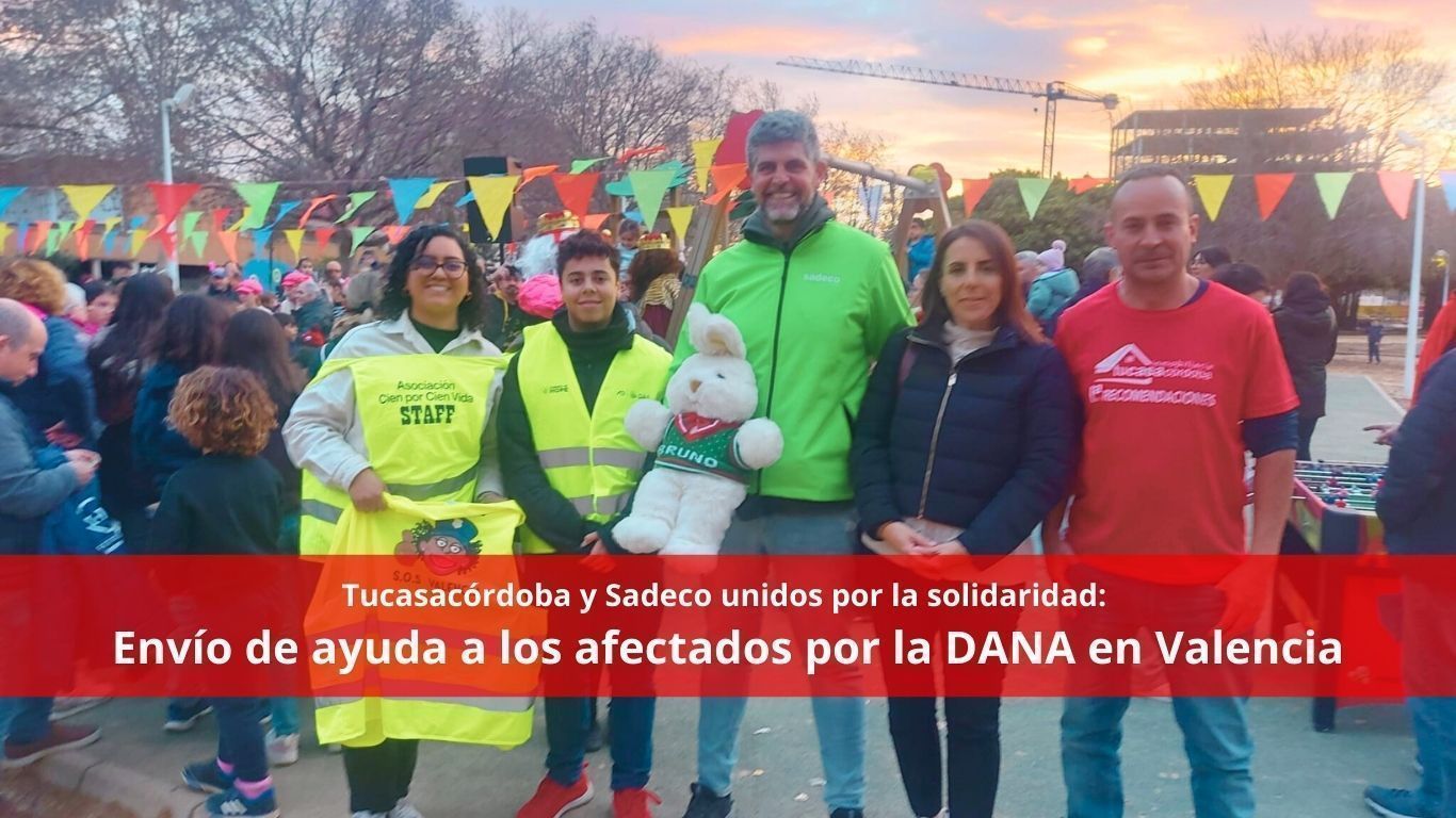 Tucasacórdoba y Sadeco unidos por la solidaridad: Envío de ayuda a los afectados por la DANA en Valencia